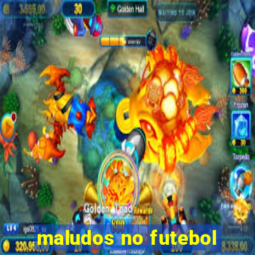 maludos no futebol