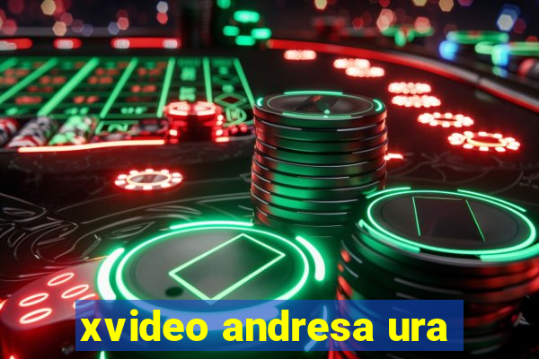 xvideo andresa ura