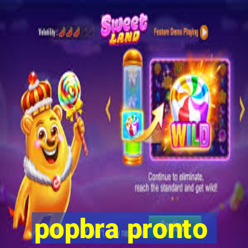 popbra pronto