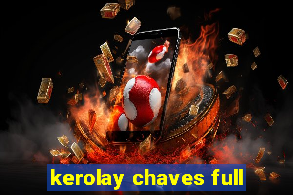 kerolay chaves full