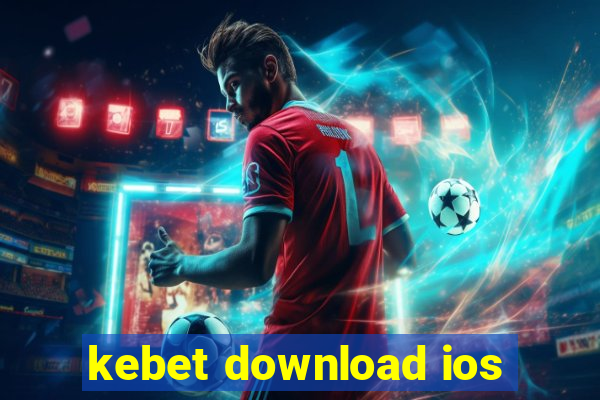 kebet download ios