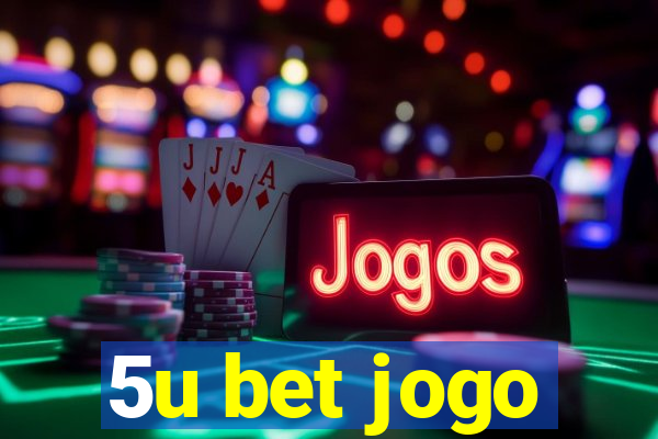 5u bet jogo