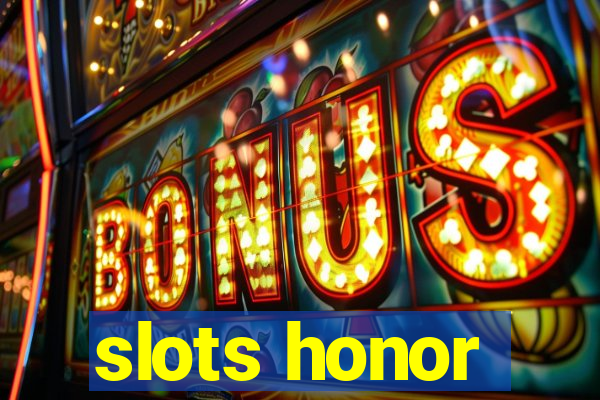 slots honor