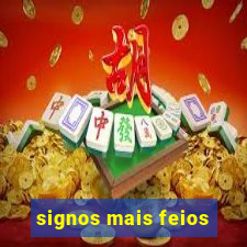 signos mais feios