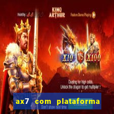 ax7 com plataforma de jogos