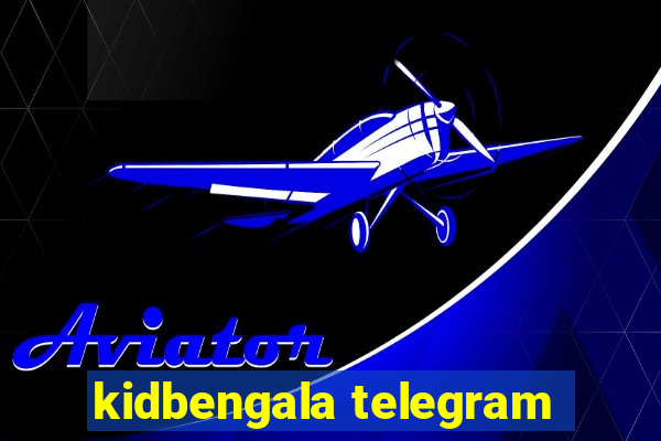 kidbengala telegram