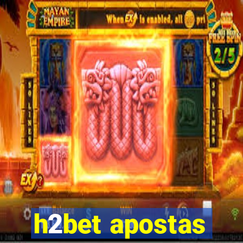 h2bet apostas