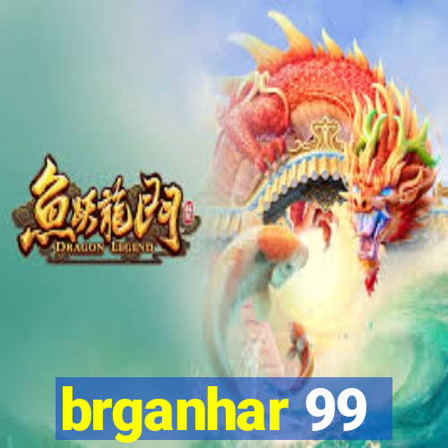 brganhar 99