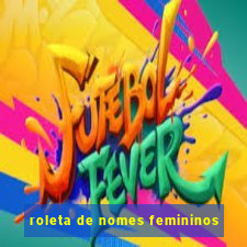 roleta de nomes femininos