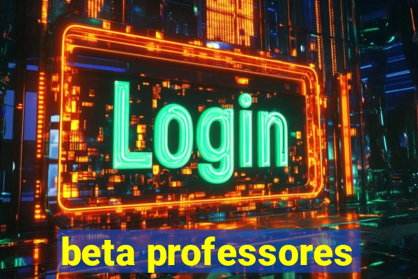 beta professores