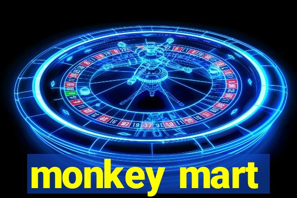 monkey mart