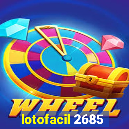 lotofacil 2685