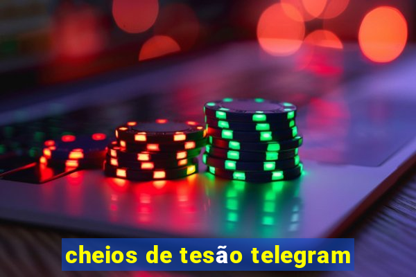 cheios de tesão telegram