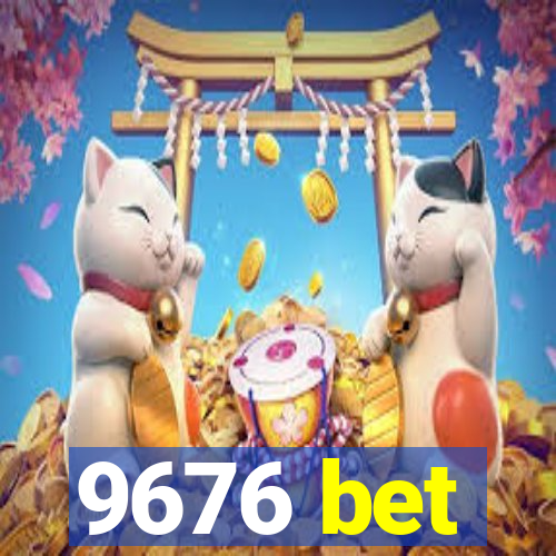 9676 bet